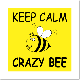 KEEP CALM . CRAZY BEE. A fun bee print. Posters and Art